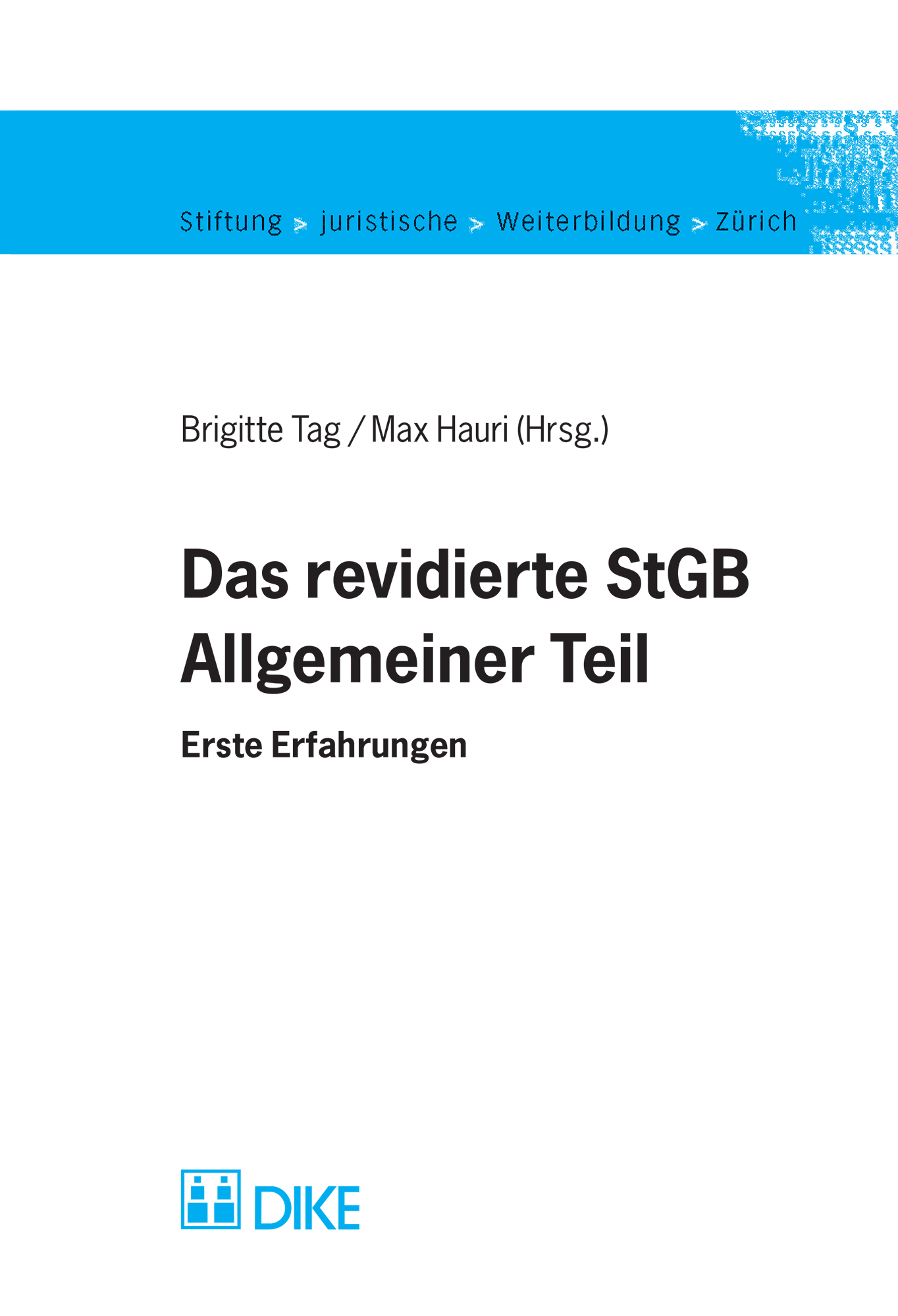 Das revidierte StGB - Allgemeiner Teil - DIKE Verlag